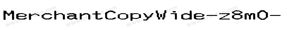 MerchantCopyWide-z8m0字体转换 MerchantCopyWide-z8m0字体转换