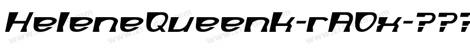 HeleneQueenk-rAOx字体转换 HeleneQueenk-rAOx字体转换