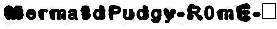 MermaidPudgy-R0mE字体转换