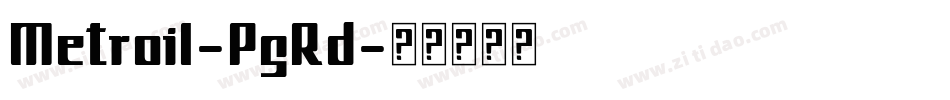 Metroil-PgRd字体转换