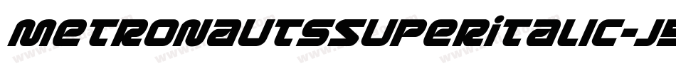 MetronautsSuperItalic-j5pM字体转换
