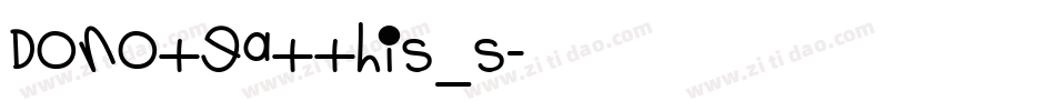 Donoteatthis_s字体转换