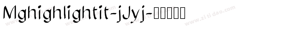 Mghighlightit-jJyj字体转换