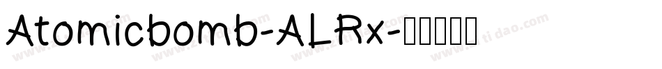 Atomicbomb-ALRx字体转换