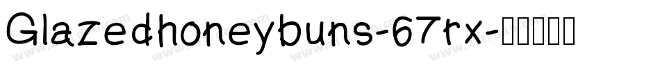 Glazedhoneybuns-67rx字体转换