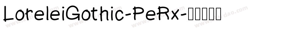 LoreleiGothic-PeRx字体转换