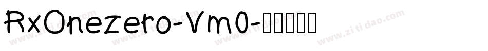 RxOnezero-Vm0字体转换 RxOnezero-Vm0字体转换