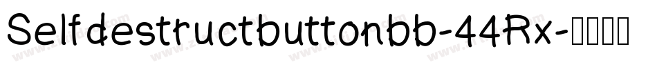 Selfdestructbuttonbb-44Rx字体转换 Selfdestructbuttonbb-44Rx字体转换