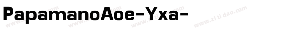PapamanoAoe-Yxa字体转换