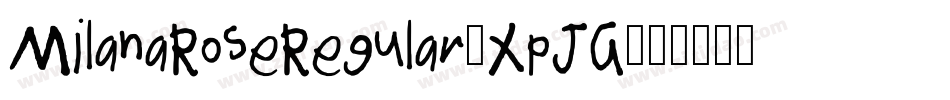 MilanaRoseRegular-XpJG字体转换 MilanaRoseRegular-XpJG字体转换