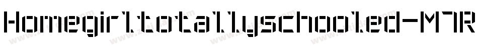 Homegirltotallyschooled-M7Rp字体转换