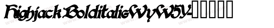 HighjackBolditalic-WyW5Y字体转换