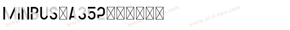 Minbus-A352字体转换