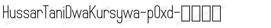 HussarTaniDwaKursywa-p0xd字体转换