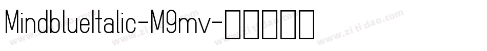 MindblueItalic-M9mv字体转换