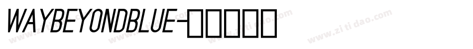 WAYBEYONDBLUE字体转换
