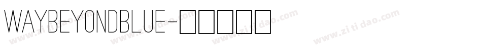 WAYBEYONDBLUE字体转换