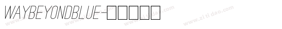 WAYBEYONDBLUE字体转换