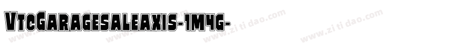 VtcGaragesaleaxis-1m4g字体转换 VtcGaragesaleaxis-1m4g字体转换