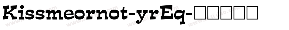 Kissmeornot-yrEq字体转换