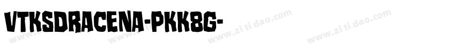VtksDracena-PKK8g字体转换