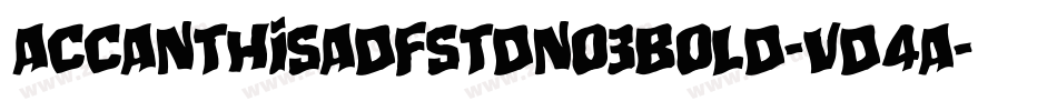 Accanthisadfstdno3Bold-vd4A字体转换