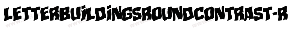 Letterbuildingsroundcontrast-rr4A字体转换