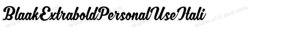 BlaakExtraboldPersonalUseItalic-5ZvG字体转换 BlaakExtraboldPersonalUseItalic-5ZvG字体转换
