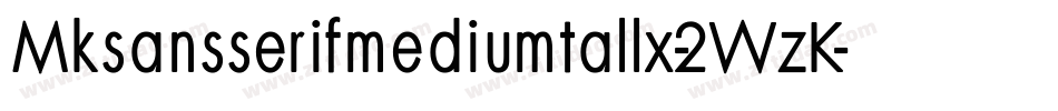 Mksansserifmediumtallx-2WzK字体转换