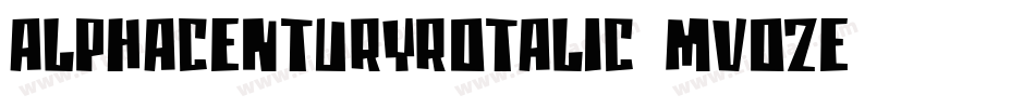 AlphaCenturyRotalic-MVO2e字体转换 AlphaCenturyRotalic-MVO2e字体转换