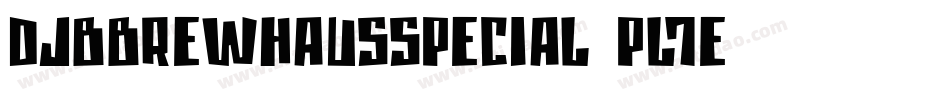 DjbBrewhausSpecial-PL7E字体转换