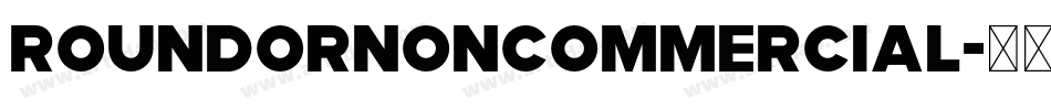 RoundorNonCommercial字体转换