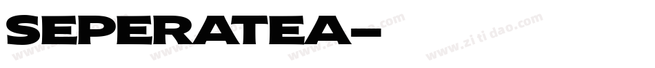 SEPERATEA字体转换
