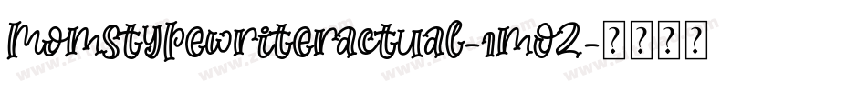 Momstypewriteractual-1mOZ字体转换