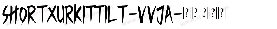 ShortXurkitTilt-vVjA字体转换