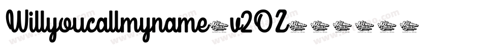 Willyoucallmyname-v2OZ字体转换