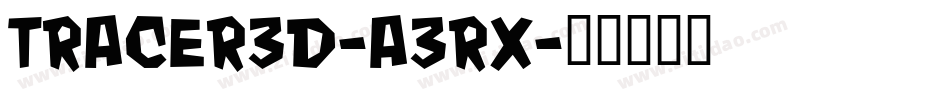 Tracer3D-a3rx字体转换