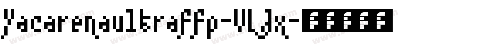 Yacarenaultraffp-VLJx字体转换