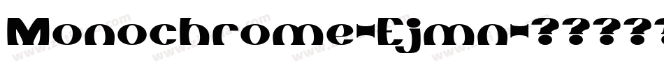 Monochrome-Ejmn字体转换