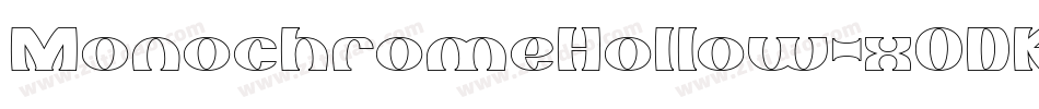 MonochromeHollow-x0DK字体转换 MonochromeHollow-x0DK字体转换