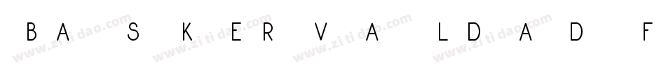 Baskervaldadfstd-e5x3字体转换