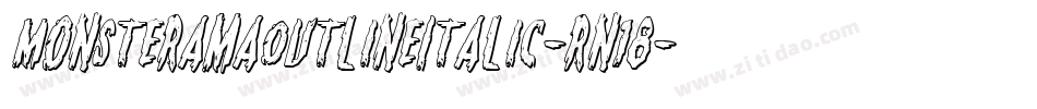 MonsteramaOutlineItalic-rn18字体转换