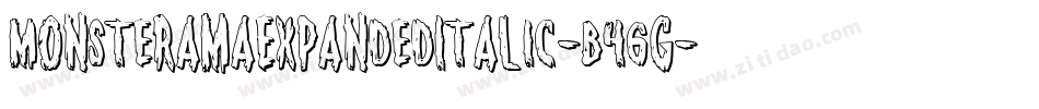 MonsteramaExpandedItalic-B46G字体转换 MonsteramaExpandedItalic-B46G字体转换