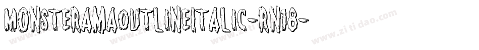 MonsteramaOutlineItalic-rn18字体转换