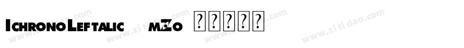 IchronoLeftalic-6mZo字体转换