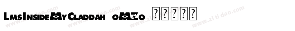 LmsInsideMyCladdah-oMZo字体转换