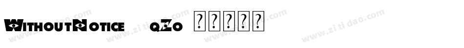 WithoutNotice-2qZo字体转换