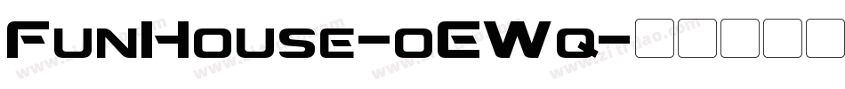 FunHouse-oEWq字体转换 FunHouse-oEWq字体转换