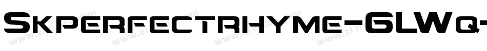 Skperfectrhyme-6LWq字体转换