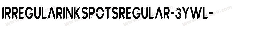 IrregularInkSpotsRegular-3YwL字体转换